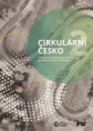 Publikace Cirkulární Česko 2 ukazuje, že udržitelný směr se českým firmám vyplácí